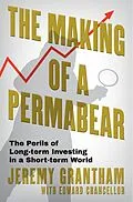 E-Book (epub) The Making of a Permabear von Jeremy Grantham, Edward Chancellor