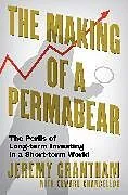 Kartonierter Einband The Making of a Permabear von Jeremy Grantham, Edward Chancellor