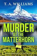 E-Book (epub) Murder at the Matterhorn von T A Williams