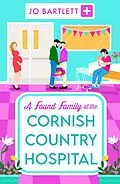 E-Book (epub) A Found Family at the Cornish Country Hospital von Jo Bartlett