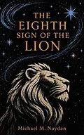 E-Book (epub) The Eighth Sign of the Lion von Michael M. Naydan