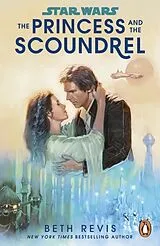 Kartonierter Einband Star Wars: The Princess and the Scoundrel von Revis Beth