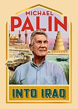 eBook (epub) Into Iraq de Michael Palin