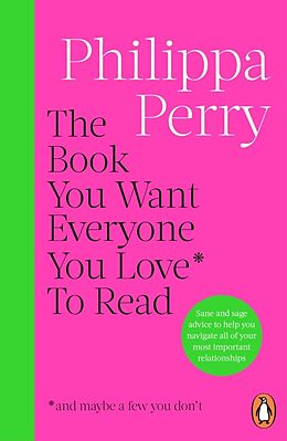 Couverture cartonnée The Book You Want Everyone You Love* To Read *(and maybe a few you don't) de Philippa Perry