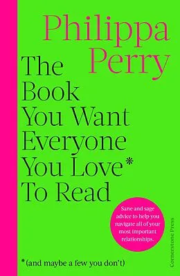 E-Book (epub) Book You Want Everyone You Love* To Read *(and maybe a few you don t) von Philippa Perry