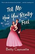 E-Book (epub) Tell Me How You Really Feel von Betty Cayouette