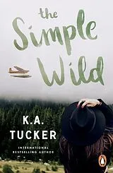 Kartonierter Einband The Simple Wild von K. A. Tucker