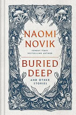 E-Book (epub) Buried Deep and Other Stories von Naomi Novik