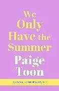 Kartonierter Einband We Only Have The Summer von Paige Toon