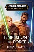 E-Book (epub) Star Wars: Temptation of the Force von Tessa Gratton