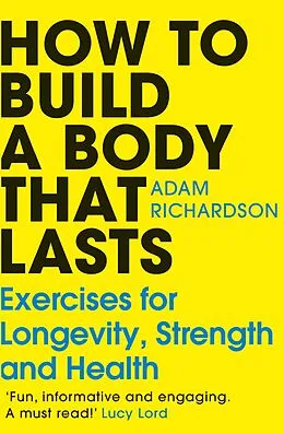 E-Book (epub) How To Build a Body That Lasts von Adam Richardson