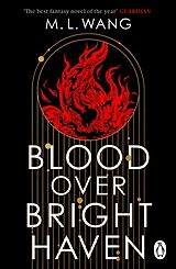 Kartonierter Einband Blood Over Bright Haven von M. L. Wang
