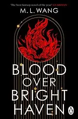 Kartonierter Einband Blood Over Bright Haven von M. L. Wang