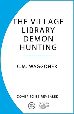 Couverture cartonnée The Village Library Demon Hunting Society de C. M. Waggoner