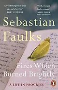 E-Book (epub) Fires Which Burned Brightly von Sebastian Faulks
