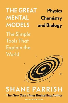 E-Book (epub) Great Mental Models: Physics, Chemistry and Biology von Shane Parrish, Rhiannon Beaubien
