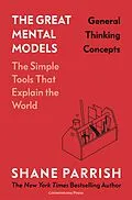 E-Book (epub) Great Mental Models: General Thinking Concepts von Shane Parrish, Rhiannon Beaubien