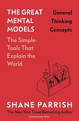 E-Book (epub) Great Mental Models: General Thinking Concepts von Shane Parrish, Rhiannon Beaubien