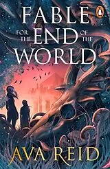 Kartonierter Einband Fable For the End of the World von Ava Reid