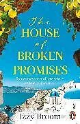Kartonierter Einband The House of Broken Promises von Izzy Broom