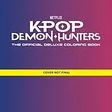 Kartonierter Einband KPop Demon Hunters: The Official Deluxe Colouring Book von Random House Worlds
