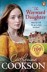Kartonierter Einband (Kt) The Wayward Daughter von Catherine Cookson