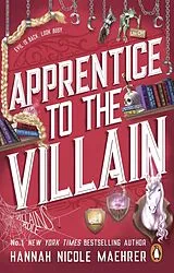 Kartonierter Einband Apprentice to the Villain von Hannah Nicole Maehrer