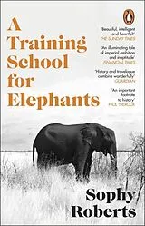Kartonierter Einband A Training School for Elephants von Sophy Roberts