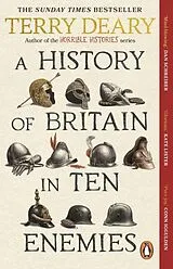 Kartonierter Einband A History of Britain in Ten Enemies von Terry Deary