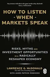 Kartonierter Einband How to Listen When Markets Speak von McDonald Lawrence, James Robinson