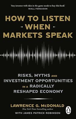 Kartonierter Einband How to Listen When Markets Speak von Lawrence McDonald, James Robinson