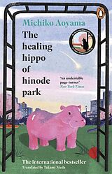 Kartonierter Einband The Healing Hippo Of Hinode Park von Michiko Aoyama