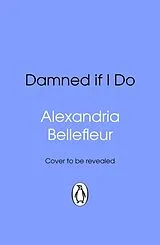 Kartonierter Einband Damned If I Do von Alexandria Bellefleur