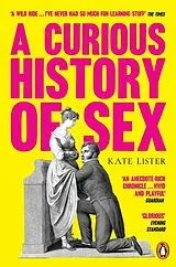Kartonierter Einband A Curious History of Sex von Lister Kate