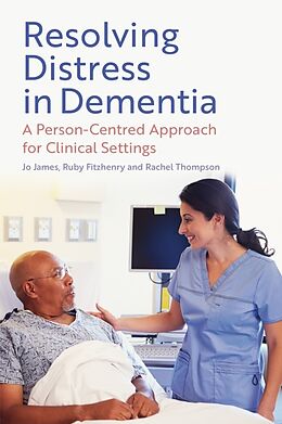 Couverture cartonnée Resolving Distress in Dementia de Jo James, Ruby Fitzhenry, Rachel Thompson