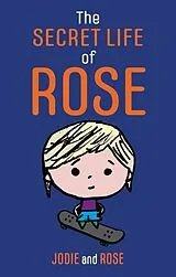 Kartonierter Einband The Secret Life of Rose von Jodie Clarke, Rose Smitten