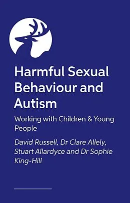 E-Book (epub) Harmful Sexual Behaviour and Autism von David Russell, Sophie King-Hill, Stuart Allardyce