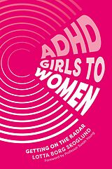 eBook (epub) ADHD Girls to Women de Lotta Borg Skoglund