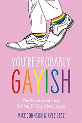 Couverture cartonnée You're Probably Gayish de Kyle Getz, Mike Johnson