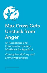 Couverture cartonnée Max Cross Gets Unstuck from Anger de Christopher Mccurry, Emma Waddington