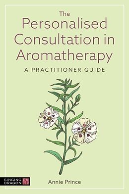 Couverture cartonnée The Personalised Consultation in Aromatherapy de Annie Prince