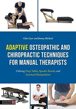 Couverture cartonnée Adaptive Osteopathic and Chiropractic Techniques for Manual Therapists de Giles Gyer, Jimmy Michael