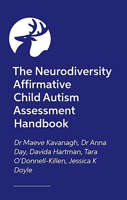 Couverture cartonnée The Neurodiversity Affirmative Child Autism Assessment Handbook de Davida Hartman, Anna Day, Maeve Kavanagh