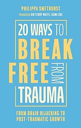 Kartonierter Einband 20 Ways to Break Free from Trauma von Philippa Smethurst