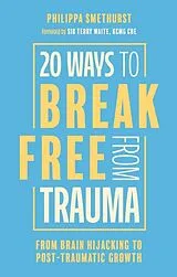 Kartonierter Einband 20 Ways to Break Free From Trauma von Philippa Smethurst