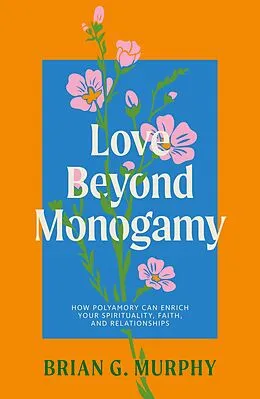 E-Book (epub) Love Beyond Monogamy von Brian G. Murphy