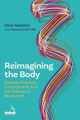 E-Book (epub) Reimagining the Body von Aline Newton, Rebecca Carli-Mills