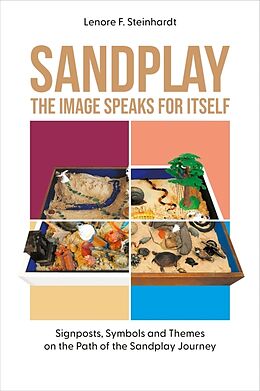 Couverture cartonnée Sandplay: The Image Speaks for Itself de Lenore Steinhardt