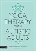 E-Book (epub) Yoga Therapy with Autistic Adults von Elizabeth Walunas