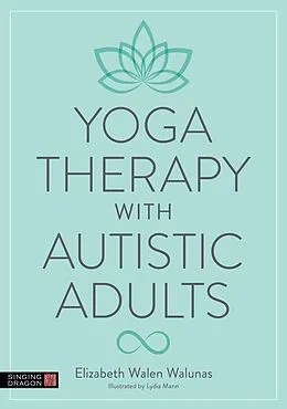 E-Book (epub) Yoga Therapy with Autistic Adults von Elizabeth Walunas